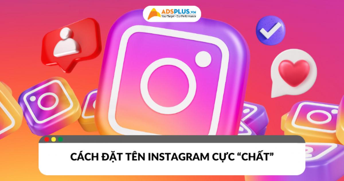 Cách đặt tên Instagram siêu hay và cực “chất”