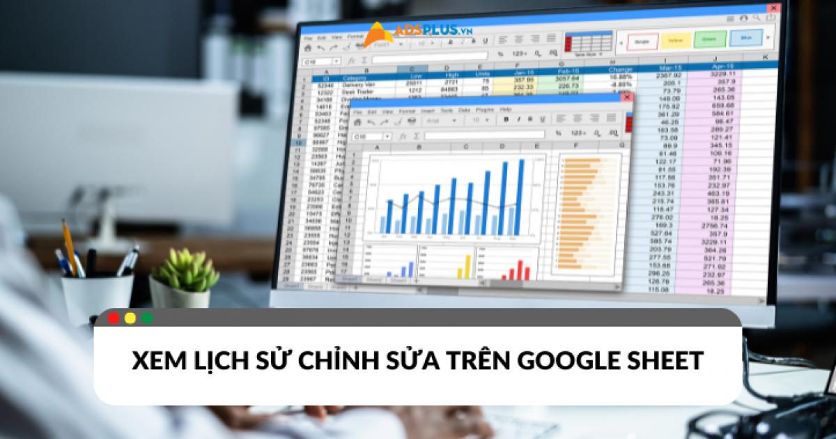 Cách xem lịch sử chỉnh sửa trên Google Sheet cực chi tiết