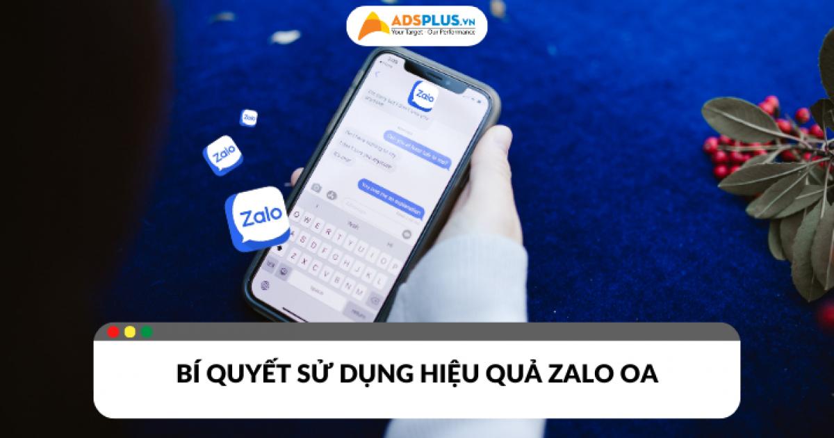 Zalo OA là gì? Bí quyết sử dụng hiệu quả công cụ này