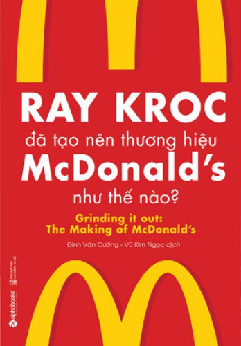 Ray Kroc đã tạo nên thương hiệu McDonald's như thế nào ?