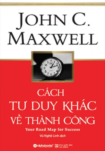 Hành trình tới thành công 
(đã tái bản và đổi tên thành Cách Tư Duy Khác Về Thành Công)