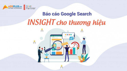 Báo cáo Google Search: Insight cho thương hiệu