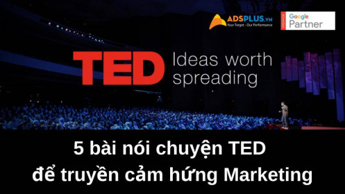 5 bài nói chuyện TED để truyền cảm hứng Marketing