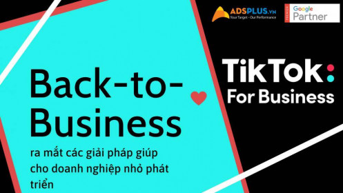 TikTok For Business ra mắt các giải pháp giúp cho doanh nghiệp nhỏ phát triển với TikTok