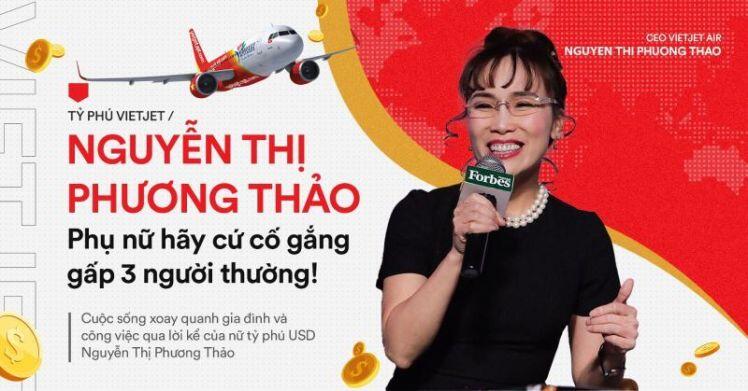 Tiểu sử Nguyễn Thị Phương Thảo – Nữ tỷ phú đô la đầu tiên của Việt Nam