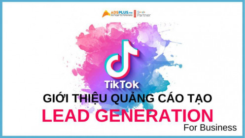 Tiktok giới thiệu quảng cáo tạo Lead Generation