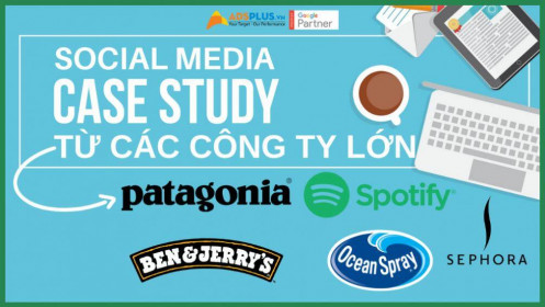 5 Case Study Social Media đầy cảm hứng từ các công ty lớn