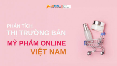 Thị trường bán hàng mỹ phẩm online tại Việt Nam