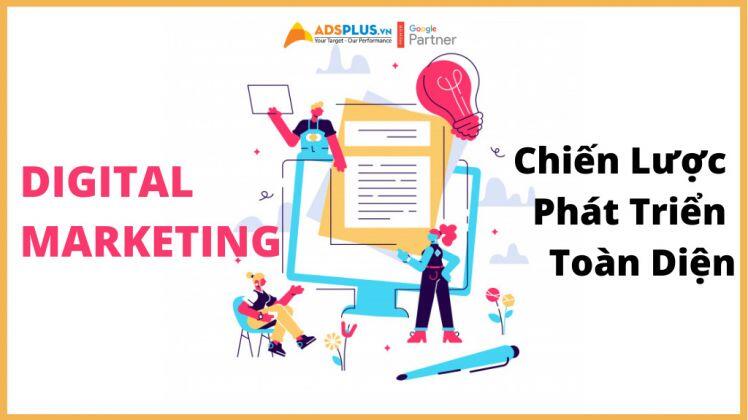 Digital Marketing 2021: Chiến lược toàn diện phát triển