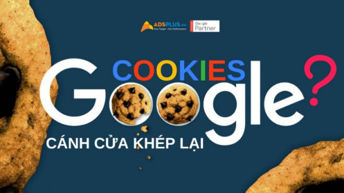 Google Ads Cookies – cánh cửa đang khép lại cho marketer