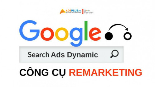 Google Ads Dynamic – tính năng remarketing hiệu quả cho doanh nghiệp