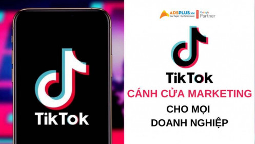 Tiktok Marketing – Cánh cửa rộng mở cho các doanh nghiệp