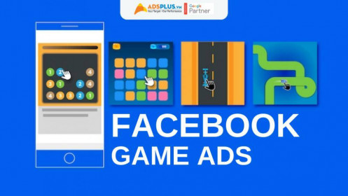 4 bước để tạo quảng cáo Game trên Facebook thành công