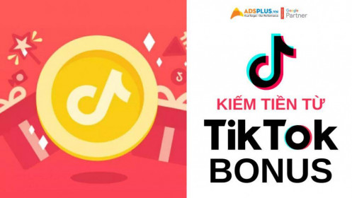 TikTok Bonus – tính năng kiếm tiền mới được ra mắt trên TikTok