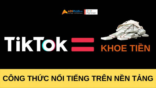 Công thức nổi tiếng nhanh nhất trên TikTok là “khoe tiền” ?