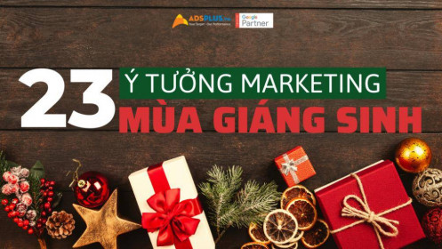 23 Ý tưởng Marketing mùa Giáng sinh để tăng doanh số 2021