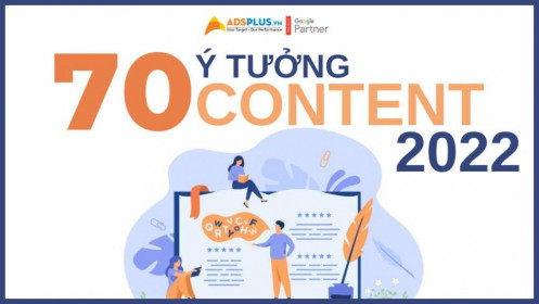 70 ý tưởng content hay nhất cho năm 2022