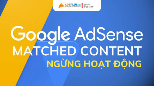 Google AdSense Matched Content sẽ ngừng hoạt động vào 2022