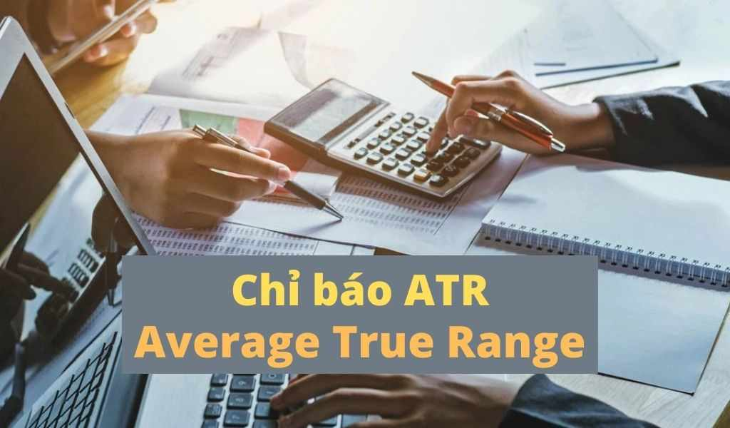 Chỉ báo ATR - Nắm bắt nhịp đập thị trường