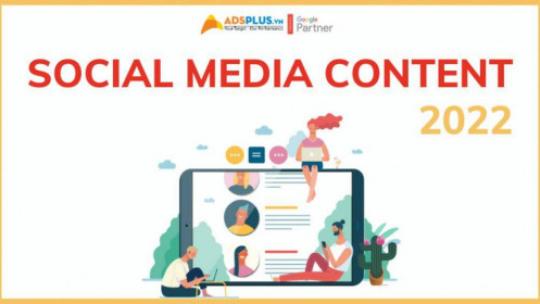 Cách tạo Social Media Content cho doanh nghiệp 2022