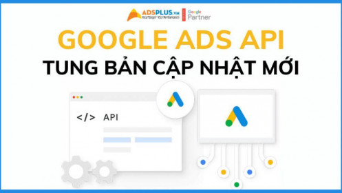 Google Ads API tung ra một số cập nhật mới