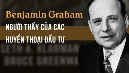 Giới thiệu về huyền thoại đầu tư Bejamin Graham - cha đẻ của phương pháp Đầu tư giá trị
