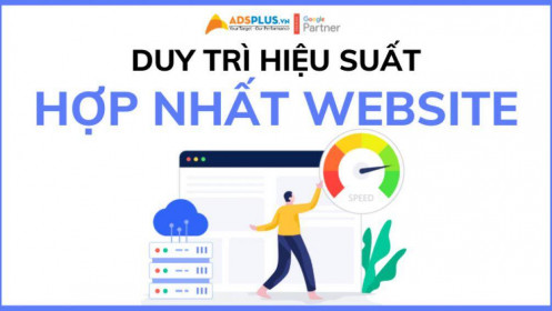 Cách duy trì hiệu suất khi hợp nhất nhiều Website