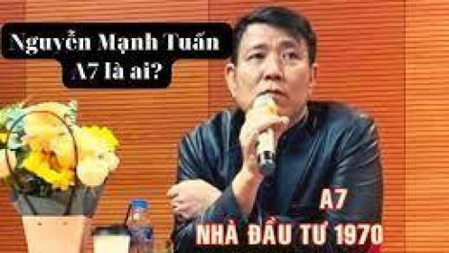 Chân dung ông Nguyễn Mạnh Tuấn với nickname A7