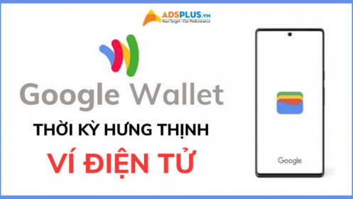 Google Wallet – Thời kỳ hưng thịnh của ví điện tử