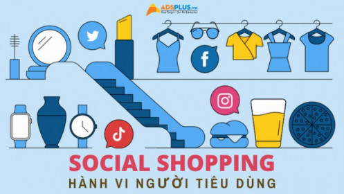 Social Shopping: Xu hướng hành vi người tiêu dùng 2022