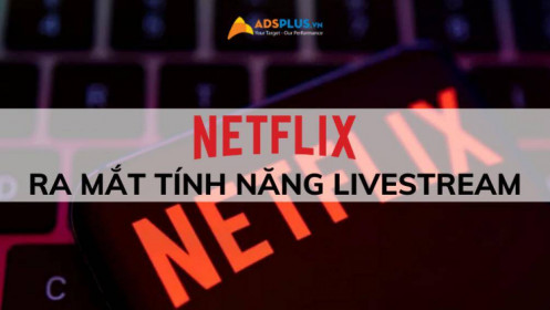 Netflix ra mắt tính năng Livestream trên ứng dụng