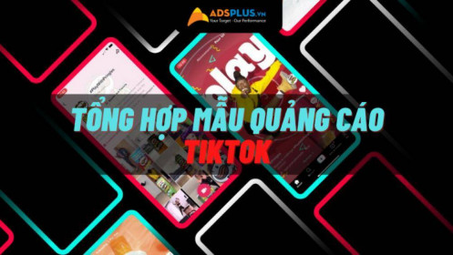 Tổng hợp một số mẫu quảng cáo TikTok Ads tốt nhất năm 2022