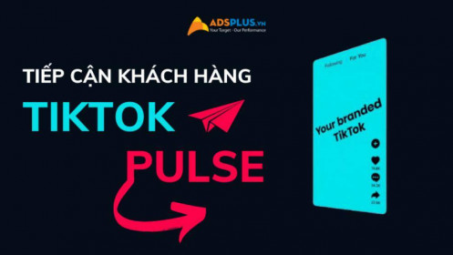 TikTok ra mắt quảng cáo Pulse giúp gia tăng tỷ lệ tiếp cận người dùng
