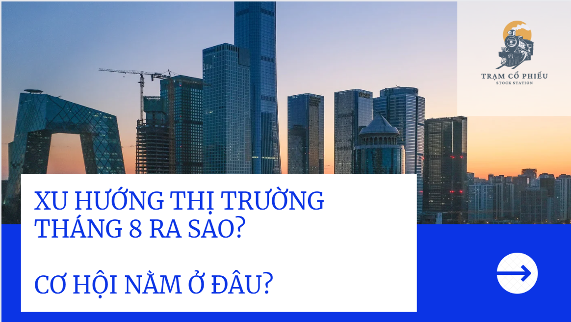 Tháng 8: Trước giông bão, trời luôn sóng yên biển lặng