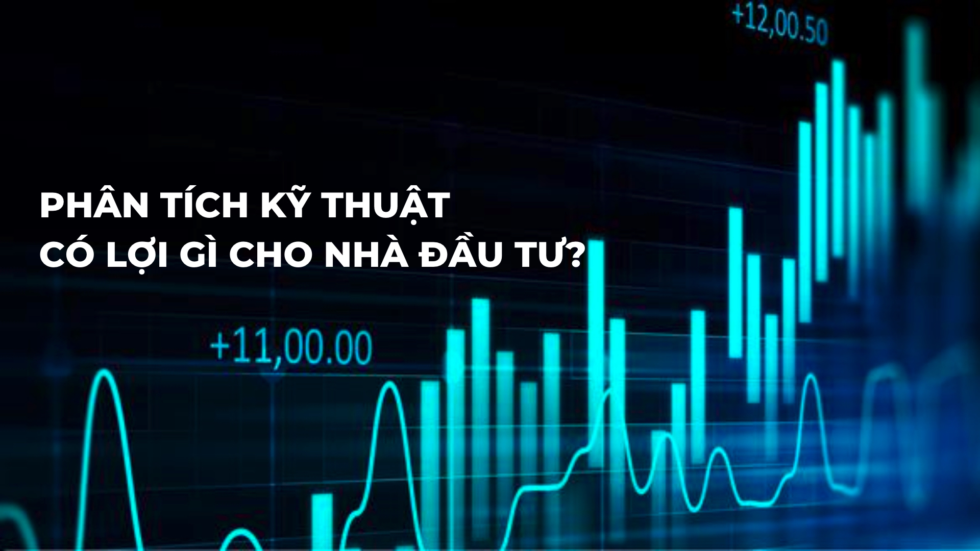 Vì sao phải cầm tay chỉ việc phân tích kỹ thuật?