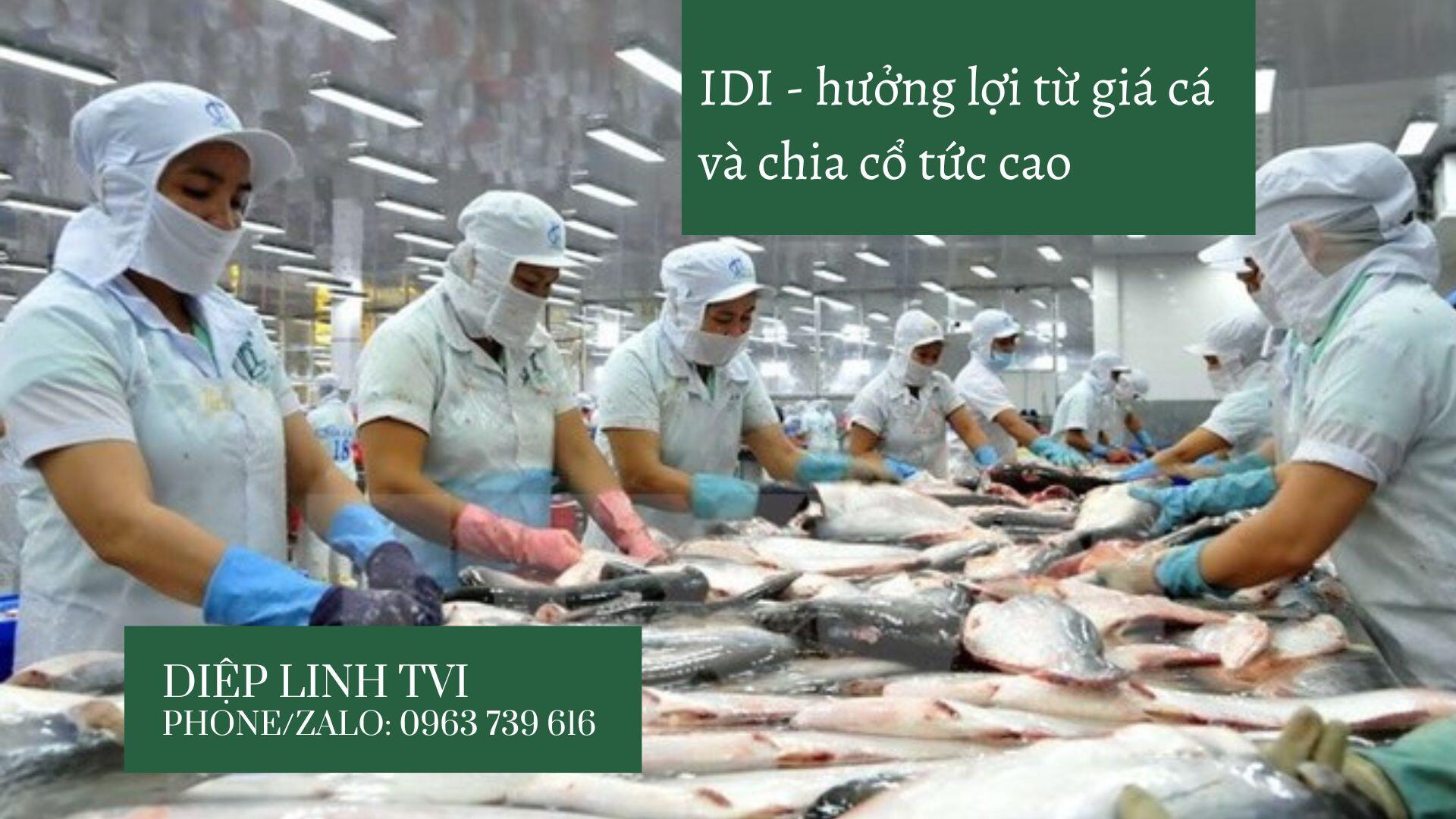 Thủy sản IDI sắp chia cổ tức bằng tiền trong tháng 9 + hưởng lợi từ giá cá tra neo cao
