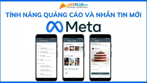 Meta ra mắt tính năng quảng cáo và nhắn tin mới