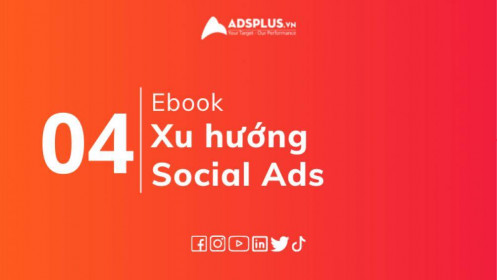 [EBOOK] Xu hướng Social Ads mới nổi trong năm 2022