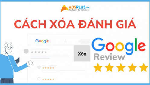 Cách xóa đánh giá Review trên Google dễ nhất