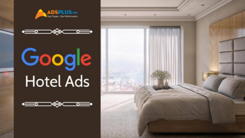 Cách sử dụng Google Hotel Ads để quảng cáo khách sạn