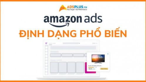 Các định dạng Amazon Ads phổ biến tại Việt Nam