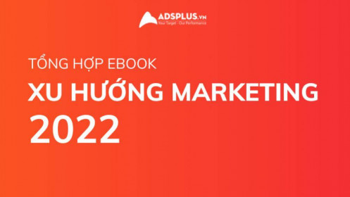 Tổng hợp Ebook xu hướng Marketing trong năm 2022