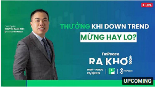[LIVE STREAM] Thưởng khi Downtrend Mừng hay Lo?