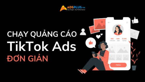 Hướng dẫn cách chạy quảng cáo TikTok Ads đơn giản nhất