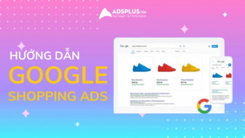 Hướng dẫn cách thiết lập Google Shopping Ads đơn giản cho người mới