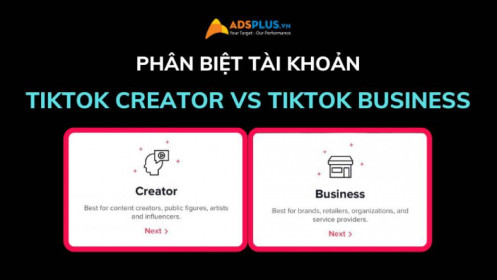 Cách phân biệt tài khoản TikTok Business và tài khoản Creator