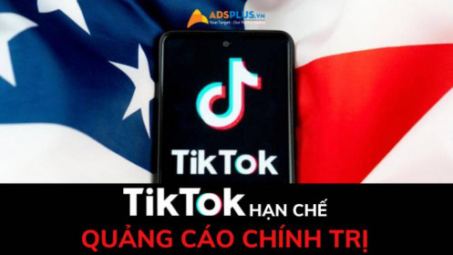 TikTok triển khai các hạn chế quảng cáo liên quan đến chính trị