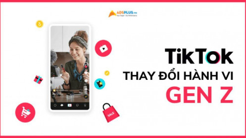 TikTok đã thay đổi hành vi Gen Z mua sắm trực tuyến