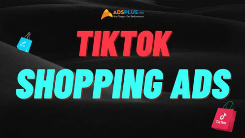 [Ebook] Hướng dẫn thiết lập chiến dịch TikTok Shopping Ads