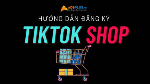 Hướng dẫn đăng ký TikTok Shop chi tiết cho người mới bắt đầu